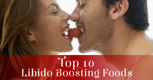 10 Natural Libido Boosting Foods