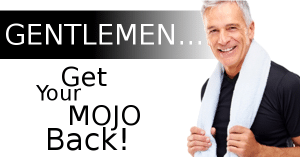 Gentlemen…It’s Time to Get Your Mojo Back!