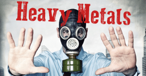 Are You Toxic? Heavy Metal Exposure is All Around Us!