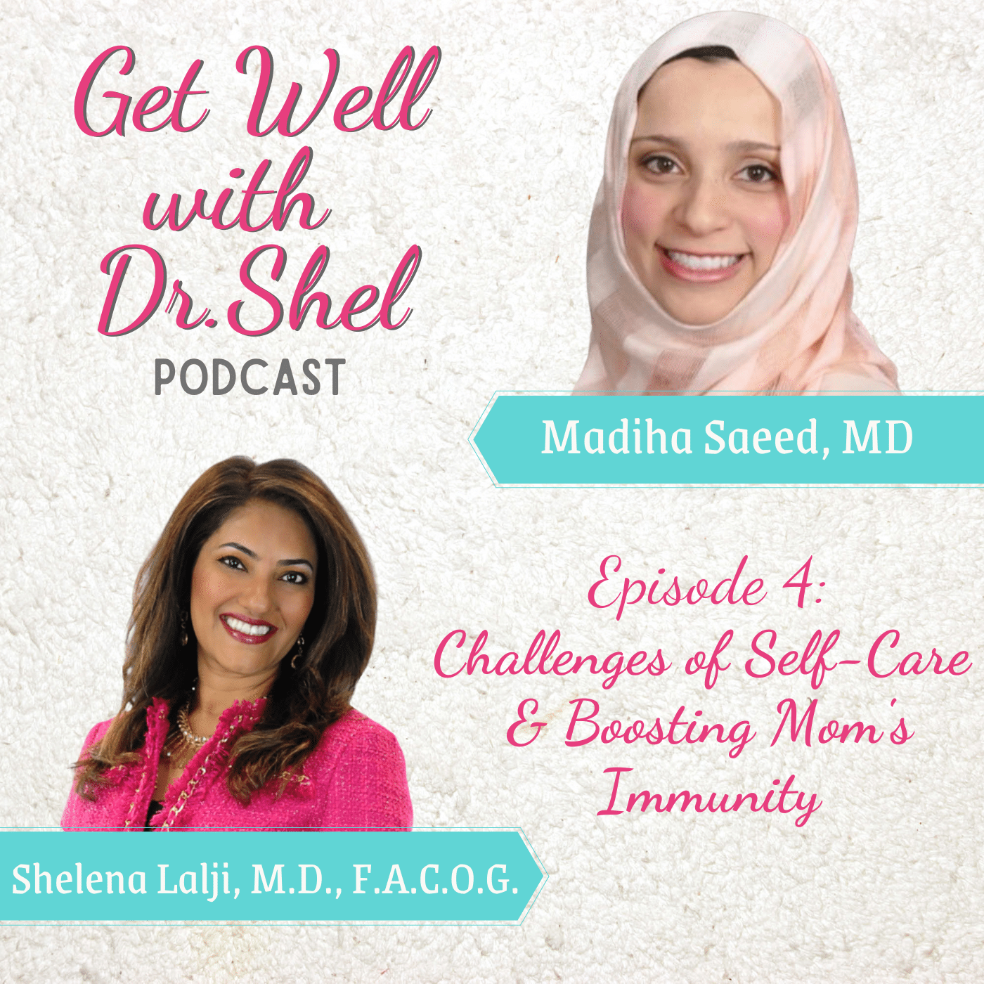 Challenges of Self-Care & Boosting Mom’s Immunity | Madiha Saeed, MD